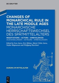 Bild: Changes of Monarchical Rule in the Late Middle Ages | Monarchische Herrschaftswechsel des Spätmittelalters - De Gruyter
