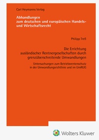 Bild: Die Errichtung ausländischer Rentnergesellschaften durch grenzüberschreitende Umwandlungen - Carl Heymanns Verlag