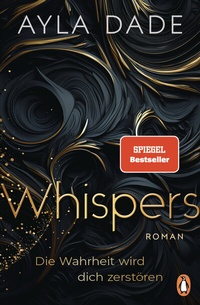 Abbildung von: WHISPERS. Die Wahrheit wird dich zerstören - Penguin Verlag