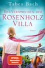 Cover: Das Versprechen der Rosenholzvilla - Lübbe