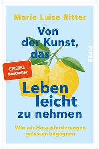 Abbildung von: Von der Kunst, das Leben leicht zu nehmen - Piper
