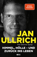 Cover: Himmel, H&ouml;lle - und zur&uuml;ck ins Leben - Spiegelbestseller, Jan Ullrich Biografie zur Prime Video Doku-Serie, Tour de France Sieger 1997, Doping, Absturz, Depressionen & Comeback eines Ausnahmesportlers - Next Level Verlag