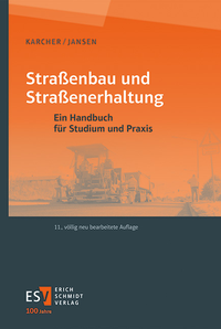 Abbildung von: Straßenbau und Straßenerhaltung - Erich Schmidt Verlag