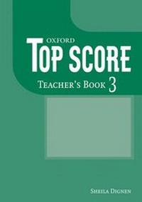 Enlarge image Cover: Top Score: 3: Teacher's Book - Oxford University Press