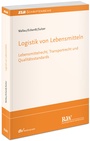 Cover: Logistik von Lebensmitteln - Fachmedien Recht und Wirtschaft