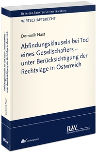 Abbildung von: Abfindungsklauseln bei Tod eines Gesellschafters - unter Berücksichtigung der Rechtslage in Österreich - Fachmedien Recht und Wirtschaft