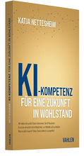 Cover: KI-Kompetenz: F&uuml;r eine Zukunft in Wohlstand - Vahlen