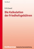 Cover: Die Kalkulation der Friedhofsgeb&uuml;hren - Deutscher Gemeindeverlag