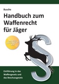 Bild: Handbuch zum Waffenrecht f&uuml;r J&auml;ger - Juristischer Fachverlag Busche Kiel