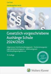 Abbildung von: Gesetzlich vorgeschriebene Aushänge Schule 2024 / 2025 - Carl Link Verlag