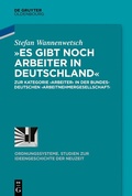 Cover: &raquo;Es gibt noch Arbeiter in Deutschland&laquo; - De Gruyter