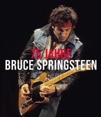 Abbildung von: 75 Jahre Bruce Springsteen - Hannibal Verlag
