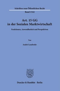 Bild vergrößern Bild: Art. 15 GG in der Sozialen Marktwirtschaft - Duncker & Humblot