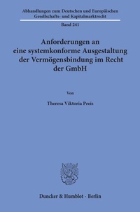 Abbildung von: Anforderungen an eine systemkonforme Ausgestaltung der Vermögensbindung im Recht der GmbH - Duncker & Humblot