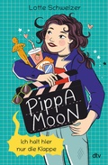 Cover: Pippa Moon - Ich halt hier nur die Klappe - dtv