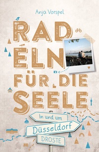 Abbildung von: In und um Düsseldorf. Radeln für die Seele - Droste Verlag