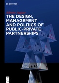 Cover: The Design, Management and Politics of Public-Private Partnerships - De Gruyter Oldenbourg