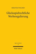 Abbildung von: Glücksspielrechtliche Werberegulierung - Mohr Siebeck