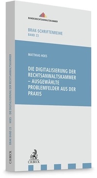 Abbildung von: Die Digitalisierung der Rechtsanwaltskammer - ausgewählte Problemfelder aus der Praxis - C.H.BECK