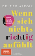 Cover: Wenn sich nichts richtig anf&uuml;hlt - Goldmann