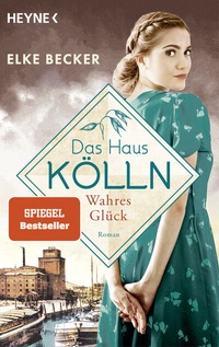 Abbildung von: Das Haus Kölln. Wahres Glück - Heyne