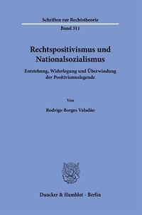 Abbildung von: Rechtspositivismus und Nationalsozialismus - Duncker & Humblot