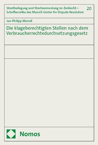 Abbildung von: Die klageberechtigten Stellen nach dem Verbraucherrechtedurchsetzungsgesetz - Nomos