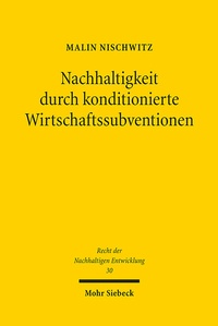 Abbildung von: Nachhaltigkeit durch konditionierte Wirtschaftssubventionen - Mohr Siebeck