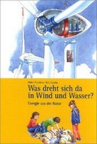 Enlarge image Cover: Was dreht sich da in Wind und Wasser? - Landwirtschaftsverlag