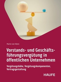 Abbildung von: Vorstands- und Geschäftsführungsvergütung in öffentlichen Unternehmen - Haufe-Lexware