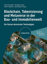 Abbildung von: Blockchain, Tokenisierung und Metaverse in der Bau- und Immobilienwelt - Haufe-Lexware