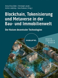Abbildung von: Blockchain, Tokenisierung und Metaverse in der Bau- und Immobilienwelt - Haufe-Lexware
