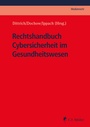 Cover: Rechtshandbuch Cybersicherheit im Gesundheitswesen - C.F. Müller