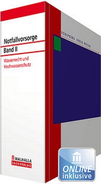 Abbildung von: Notfallvorsorge - Band II: Wasserrecht und Hochwasserschutz - Grundwerk mit Fortsetzungsbezug - Walhalla