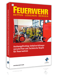 Abbildung von: Aushangpflichtige Unfallverhütungsvorschriften und Technische Regeln für Feuerwehren - Forum Verlag Herkert