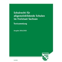 Abbildung von: Schulrecht für allgemeinbildende Schulen im Freistaat Sachsen - Ausgabe 2024/2025 - SV SAXONIA