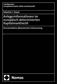 Abbildung von: Anlegerinformationen im europäisch determinierten Kapitalmarktrecht - Nomos