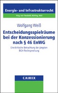 Cover: Entscheidungsspielr&auml;ume bei der Konzessionierung nach &sect; 46 EnWG - C.H.BECK