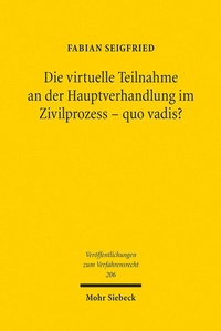Abbildung von: Die virtuelle Teilnahme an der Hauptverhandlung im Zivilprozess - quo vadis? - Mohr Siebeck