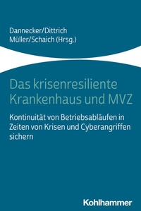 Abbildung von: Das krisenresiliente Krankenhaus und MVZ - Kohlhammer