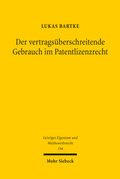 Bild: Der vertragsüberschreitende Gebrauch im Patentlizenzrecht - Mohr Siebeck