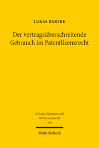 Abbildung von: Der vertragsüberschreitende Gebrauch im Patentlizenzrecht - Mohr Siebeck