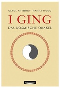Cover: I Ging - Das Kosmische Orakel - Libert&eacute; Buchservice