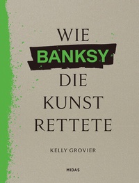 Abbildung von: Wie BANKSY die Kunst rettete - Midas Collection