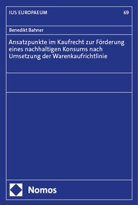 Bild vergrößern Bild: Ansatzpunkte im Kaufrecht zur Förderung eines nachhaltigen Konsums nach Umsetzung der Warenkaufrichtlinie - Nomos