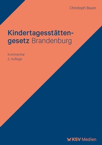 Abbildung von: Kindertagesstättengesetz Brandenburg - Kommunal- und Schul-Verlag