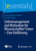 Cover: Selbstmanagement und Motivation f&uuml;r Wissenschaftler*innen - Eine Einf&uuml;hrung - Springer Gabler