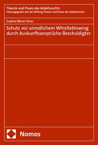 Abbildung von: Schutz vor unredlichem Whistleblowing durch Auskunftsansprüche Beschuldigter - Nomos