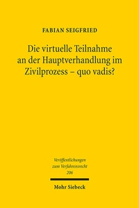 Abbildung von: Die virtuelle Teilnahme an der Hauptverhandlung im Zivilprozess - quo vadis? - Mohr Siebeck