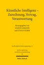 Cover: K&uuml;nstliche Intelligenz - Zurechnung, Vertrag, Verantwortung - Mohr Siebeck